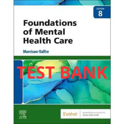 Foundations of Mental Health Care 8th Edition Test Bank by Morrison-Valfre-StudyWithSyasil