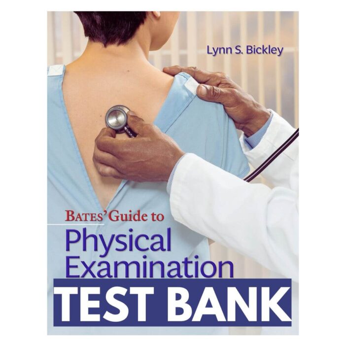 Test Bank – Bates Guide To Physical Examination and History Taking, 13th Edition (Bickley, 2021)-StudyWithSyasil