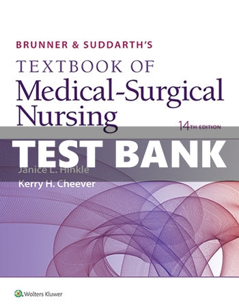 Test Bank - Brunner & Suddarth's Textbook of Medical-Surgical Nursing 14th edition by Hinkle-StudyWithSyasil