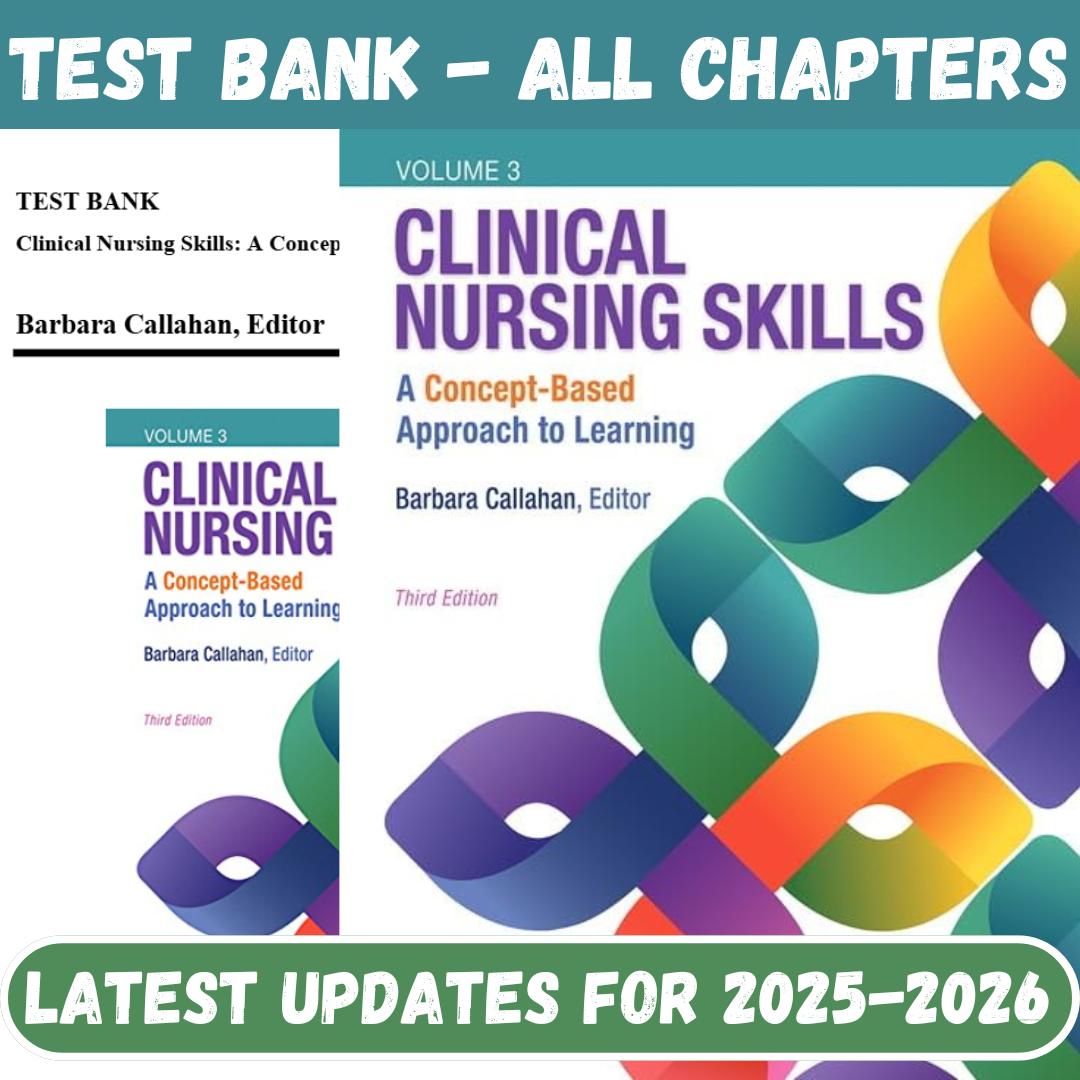 Test Bank For Clinical Nursing Skills A Concept-Based Approach, 3rd Edition By Callahan-StudyWithSyasil