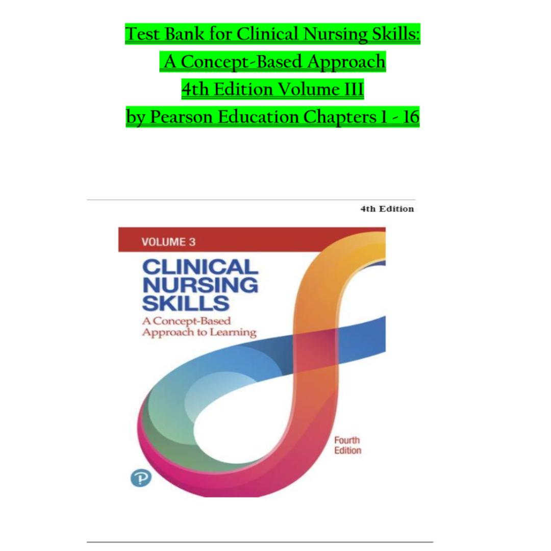 Test Bank For Clinical Nursing Skills A Concept-Based Approach, Volume 3 4th Edition By Callahan-StudyWithSyasil