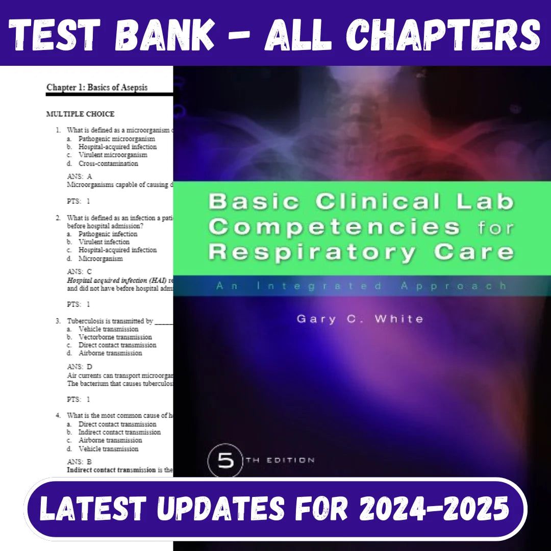 Test Bank for Basic Clinical Lab Competencies For Respiratory Care: An Integrated Approach, 5th Edition by Gary C. White-StudyWithSyasil