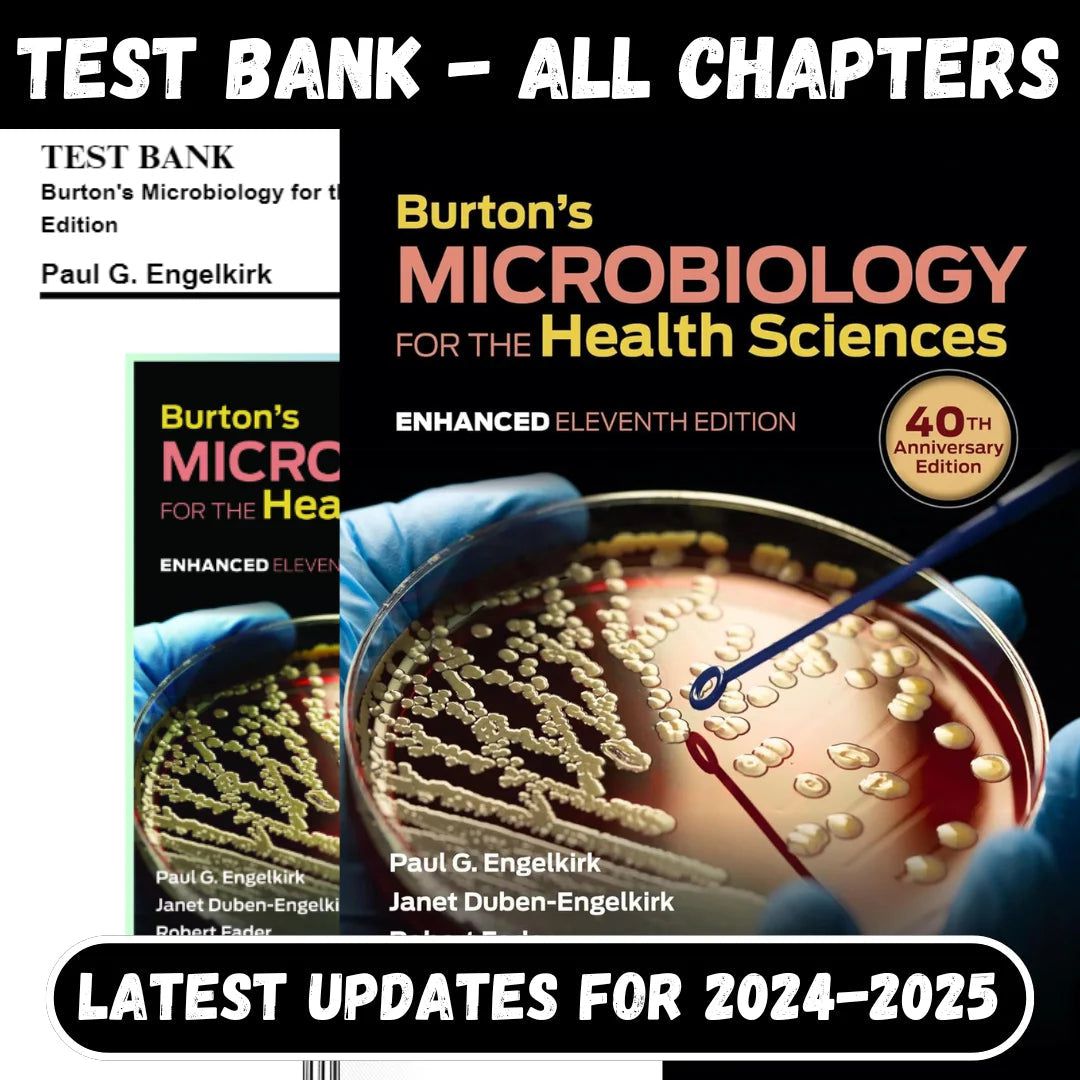 Test Bank for Burton’s Microbiology for the Health Sciences, 11th Edition by Engelkirk-StudyWithSyasil