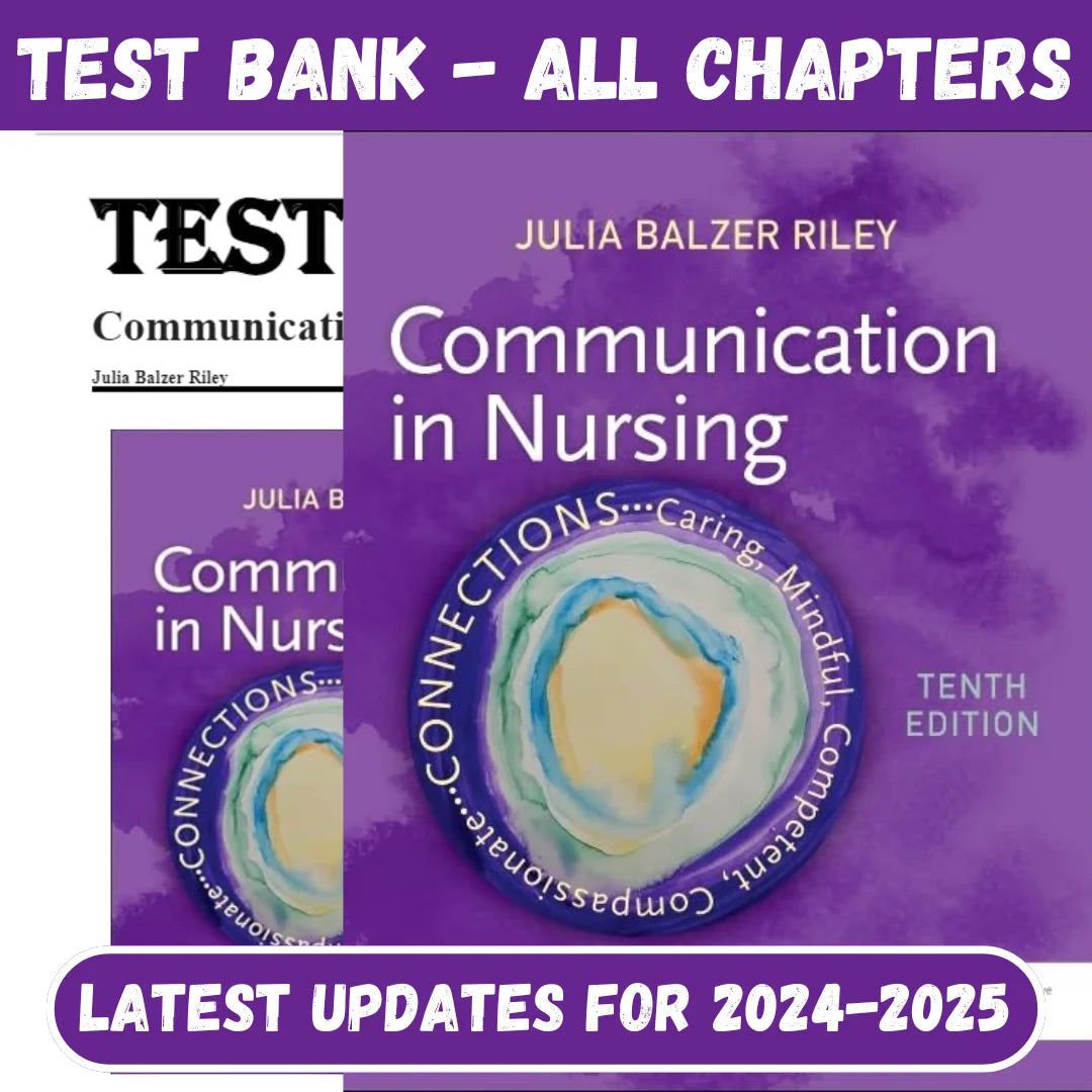 Test Bank for Communication in Nursing 10th Edition by Julia Balzer Riley-StudyWithSyasil