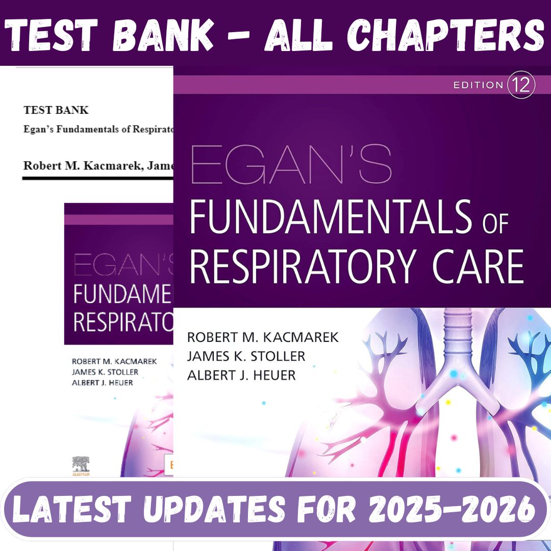 Test Bank for Egan’s Fundamentals of Respiratory Care, 12th Edition by Kacmarek-StudyWithSyasil