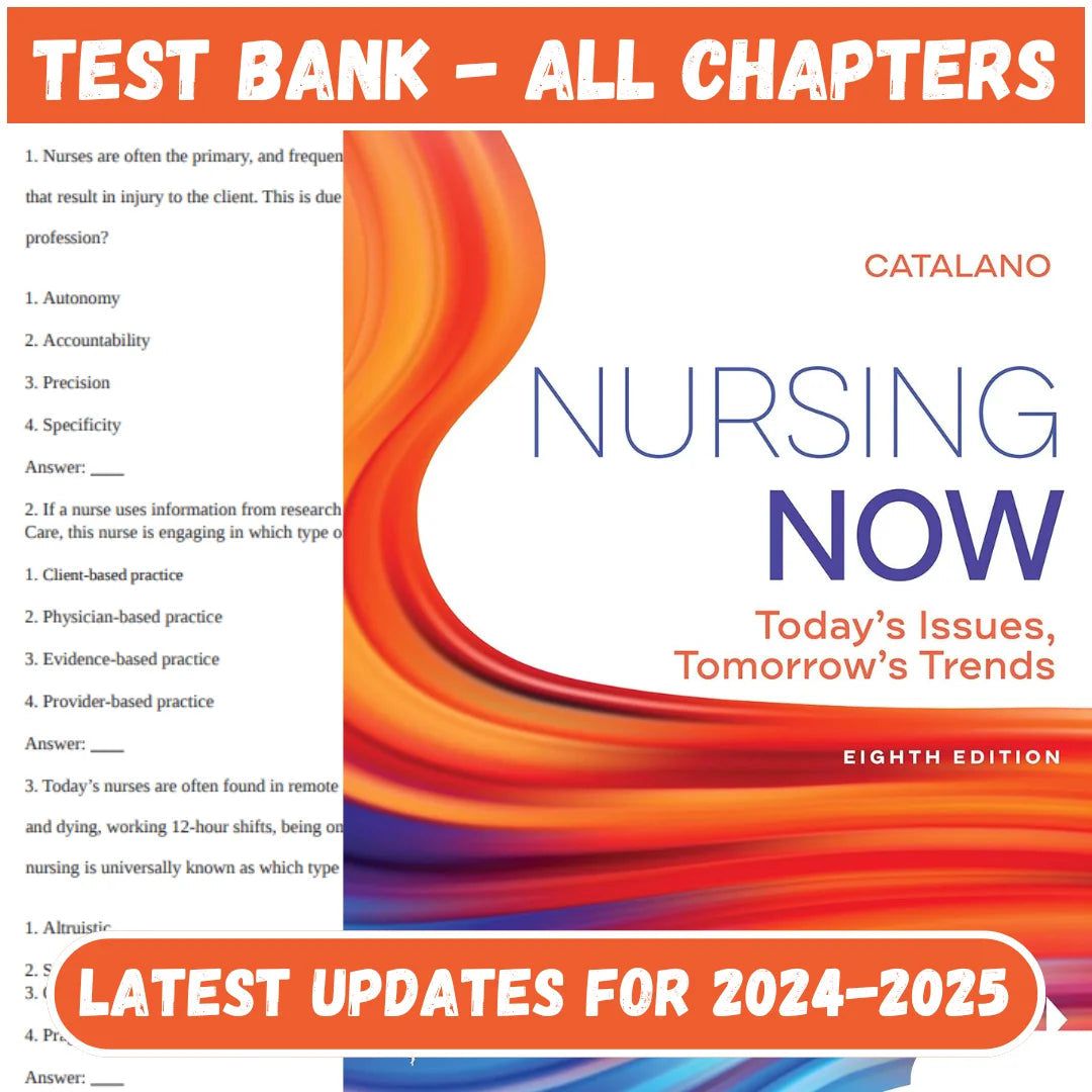 Test Bank for Nursing Now: Today’s Issues, Tomorrows Trends by 8th Edition by Joseph T. Catalano-StudyWithSyasil