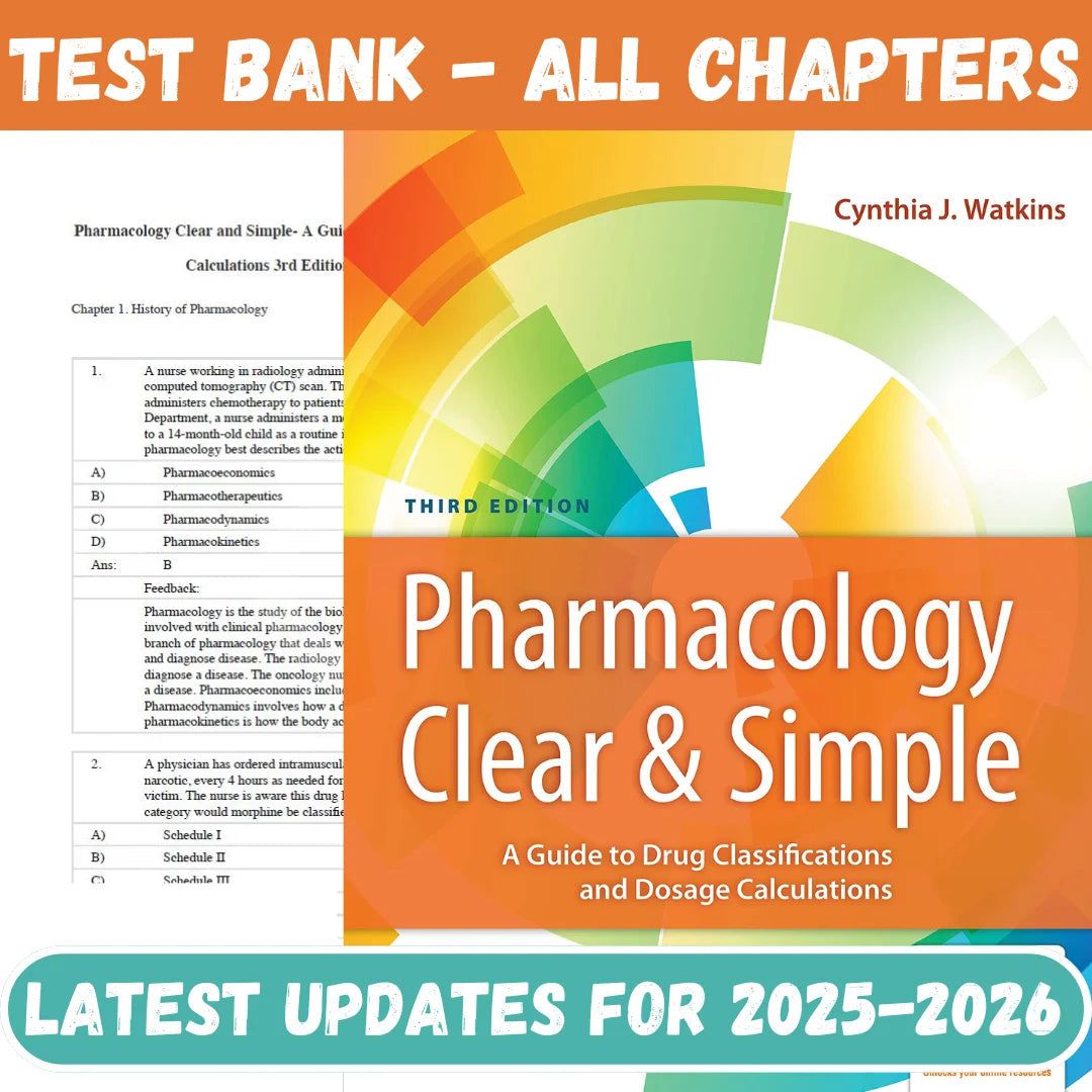 Test Bank for Pharmacology Clear and Simple A Guide to Drug Classifications and Dosage Calculations 4th Edition by Watkins-StudyWithSyasil
