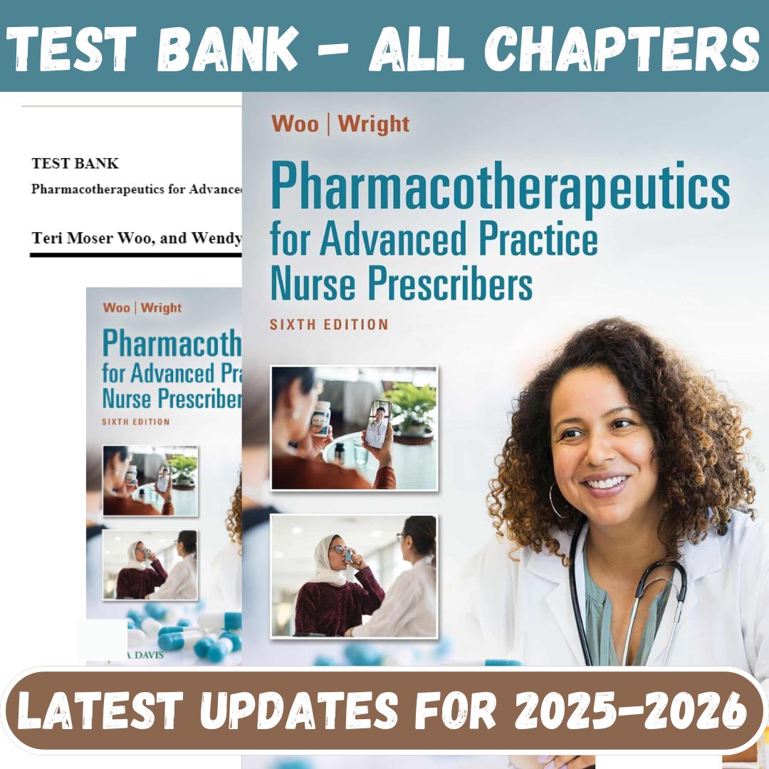 Test Bank for Pharmacotherapeutics for Advanced Practice Nurse Prescribers, 6th Edition By Woo-StudyWithSyasil