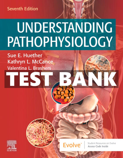 Test Bank for Understanding Pathophysiology, 7th Edition by Sue E. Huether, Kathryn L. McCance, and Kelly J. Brashers-StudyWithSyasil