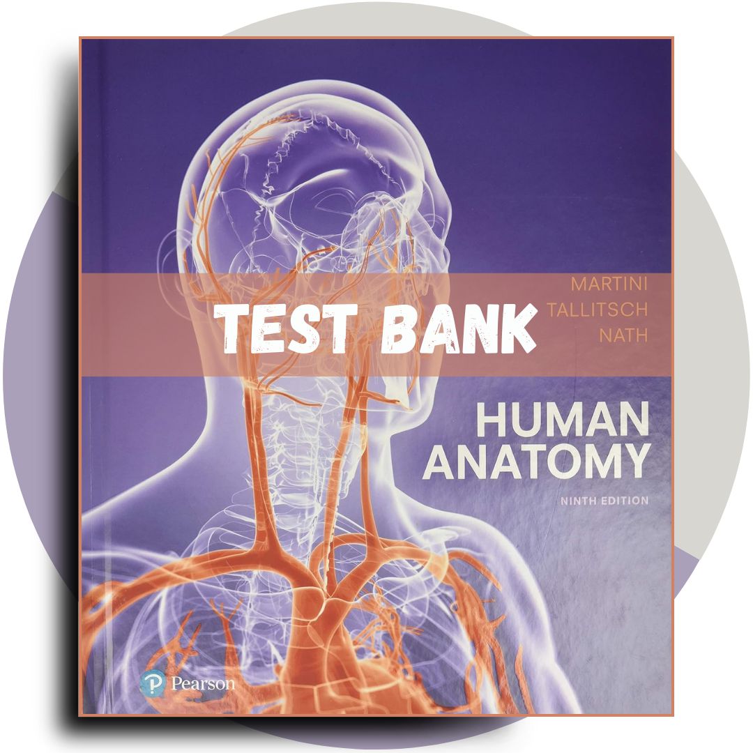 Test bank For Human Anatomy 9th Edition, (Martini, 2017)-StudyWithSyasil