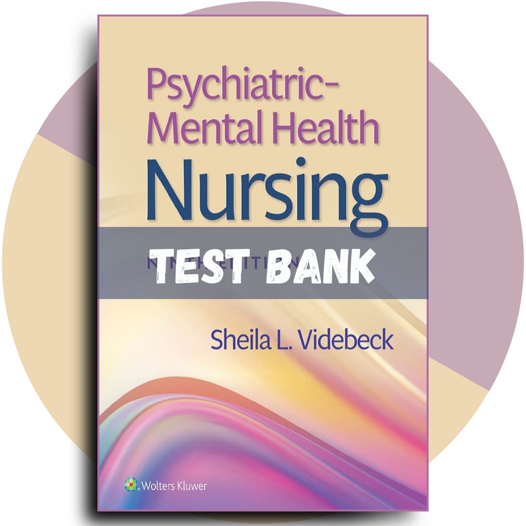 Test bank For Psychiatric Mental Health Nursing, 9th Edition (Videbeck, 2023)-StudyWithSyasil