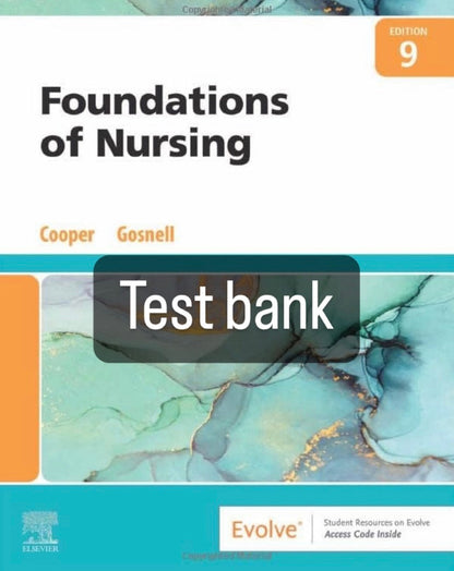 Test bank Foundation of Nursing, 9th Edition by Cooper-StudyWithSyasil