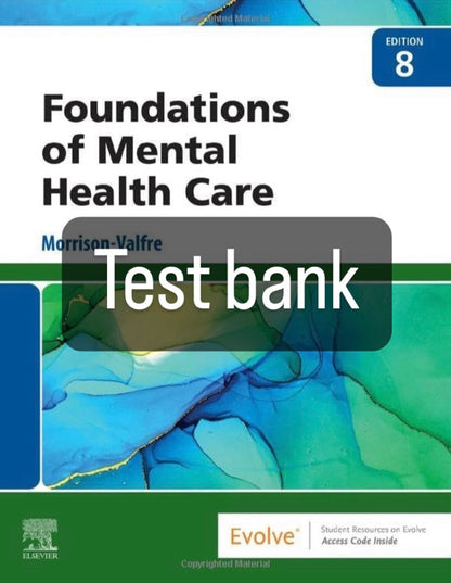 Test bank Foundations of Mental Health Care 8th Edition by Morrison-Valfre-StudyWithSyasil