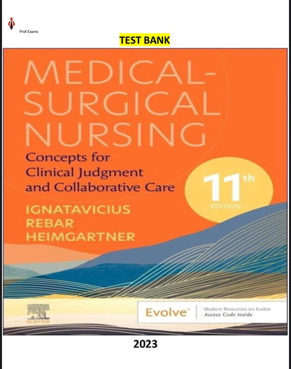 Test bank MEDICAL SURGICAL NURSING:CONCEPTS FOR CLINICAL JUDGEMENT AND COLLABORATIVE CARE 11TH EDITION IGNATAVICIUS-StudyWithSyasil
