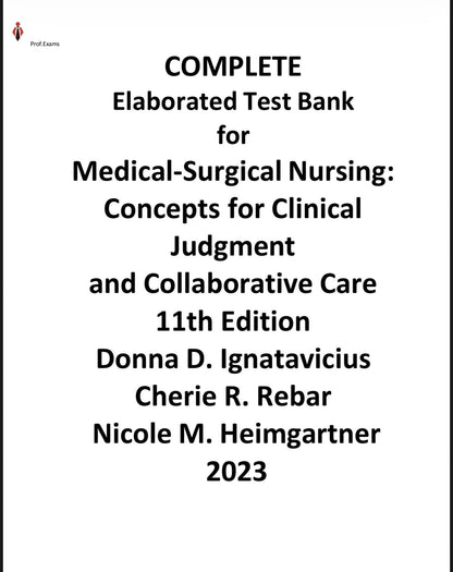 Test bank MEDICAL SURGICAL NURSING:CONCEPTS FOR CLINICAL JUDGEMENT AND COLLABORATIVE CARE 11TH EDITION IGNATAVICIUS-StudyWithSyasil