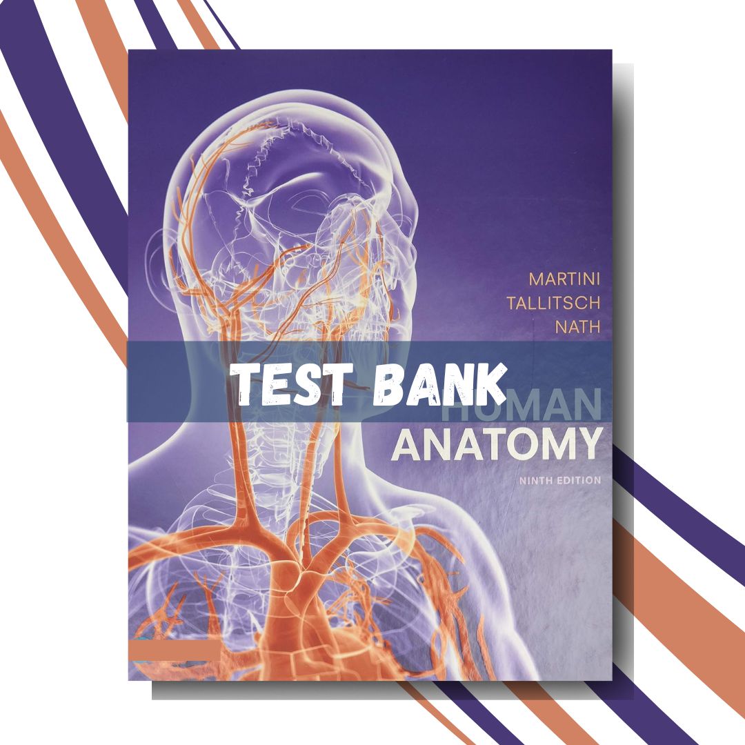 Test bank for Human Anatomy 9th Edition, (By Martini)-StudyWithSyasil