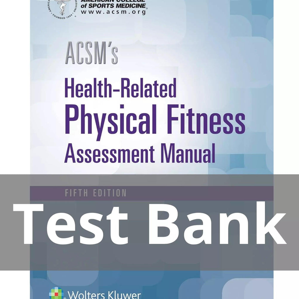 ACSM’s Health-Related Physical Fitness Assessment Manual Fifth Edition Test Bank