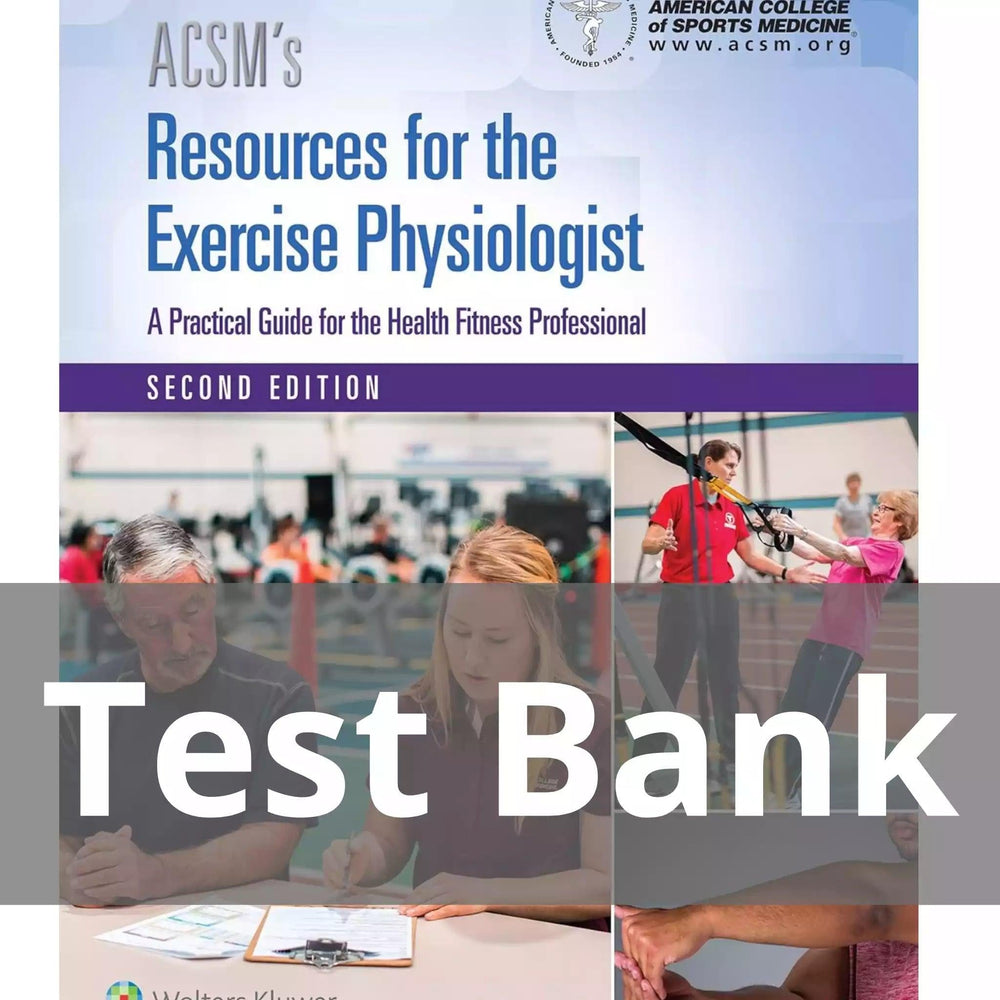 ACSM’s Resources for the Exercise Physiologist Second Edition ACSM Test Bank
