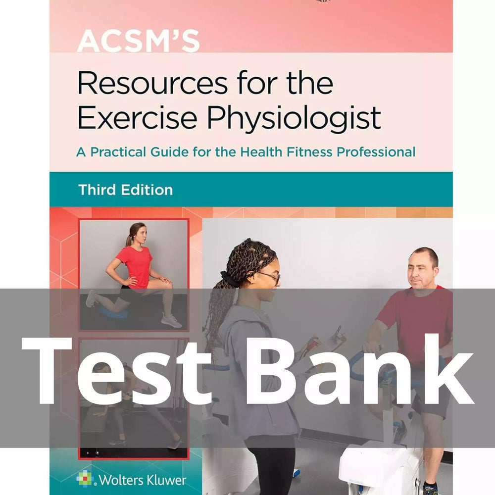 ACSM’s Resources for the Exercise Physiologist Third Edition Test Bank