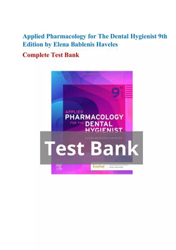 Applied Pharmacology for The Dental Hygienist 9th Edition by Elena Bablenis Haveles Test Bank - StudyWithSyasil