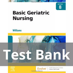 Basic Geriatric Nursing 8th Edition by Patricia A. Williams Test Bank - StudyWithSyasil