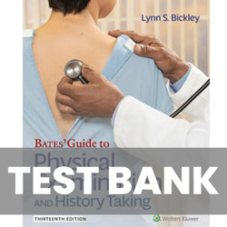 Bates Guide To Physical Examination and History Taking 13th Edition Bickley Test Bank - StudyWithSyasil