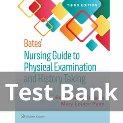 Bates’ Nursing Guide to Physical Examination and History Taking 3rd Edition Test Bank - StudyWithSyasil