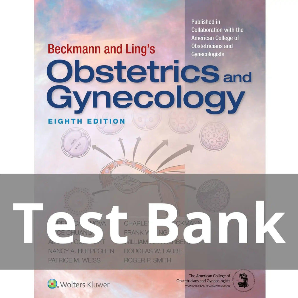 Beckmann and Ling’s Obstetrics and Gynecology 8th Edition by Dr. Robert Casanova Test Bank
