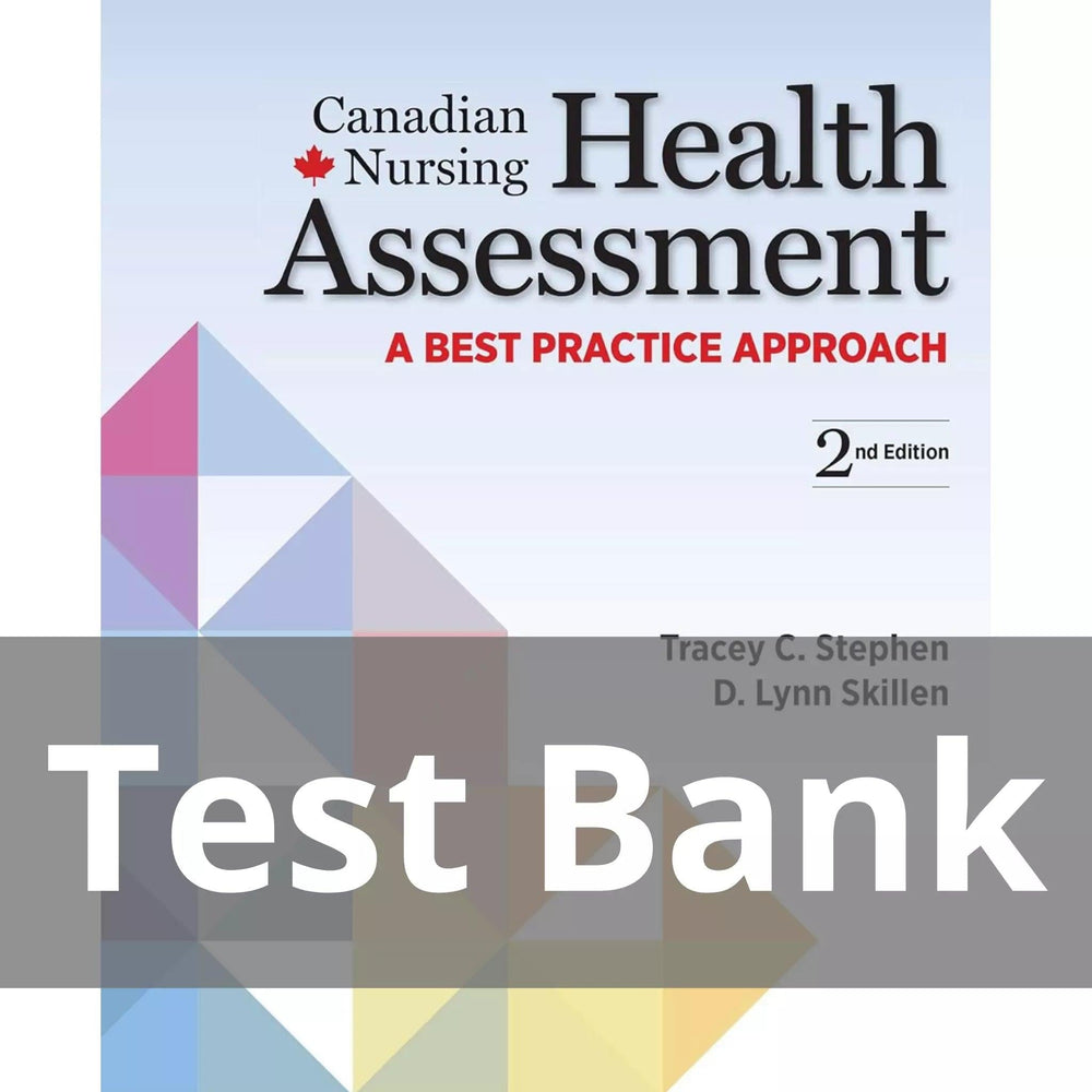 Canadian Nursing Health Assessment A Best Practice Approach 2nd Edition Tracey C. Stephen Test Bank