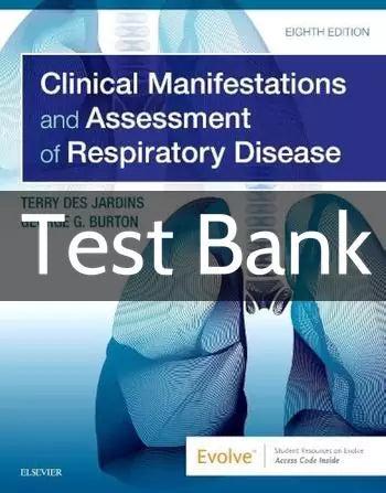 Clinical Manifestations & Assessment of Respiratory Disease 8th Edition by Terry Des Jardins Test Bank