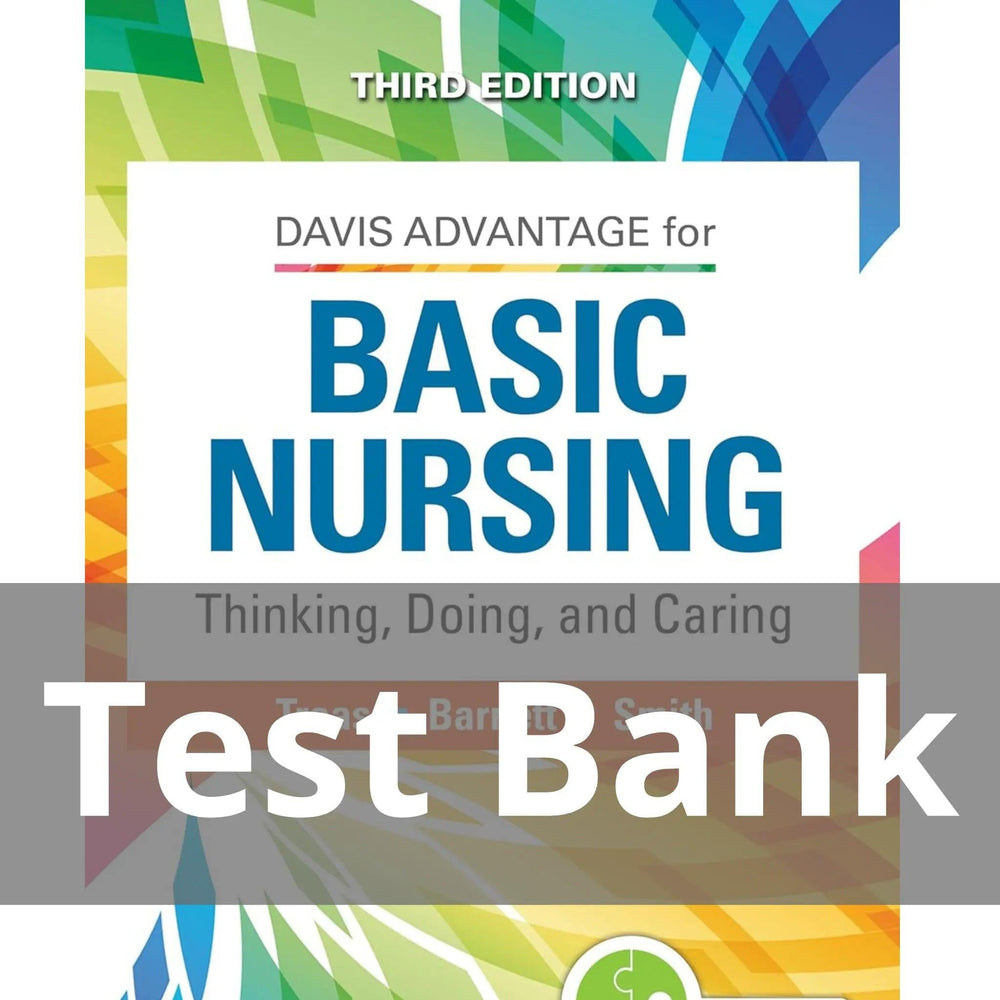 Davis Advantage for Basic Nursing Thinking Doing and Caring 3rd Edition Leslie S. Treas Test Bank