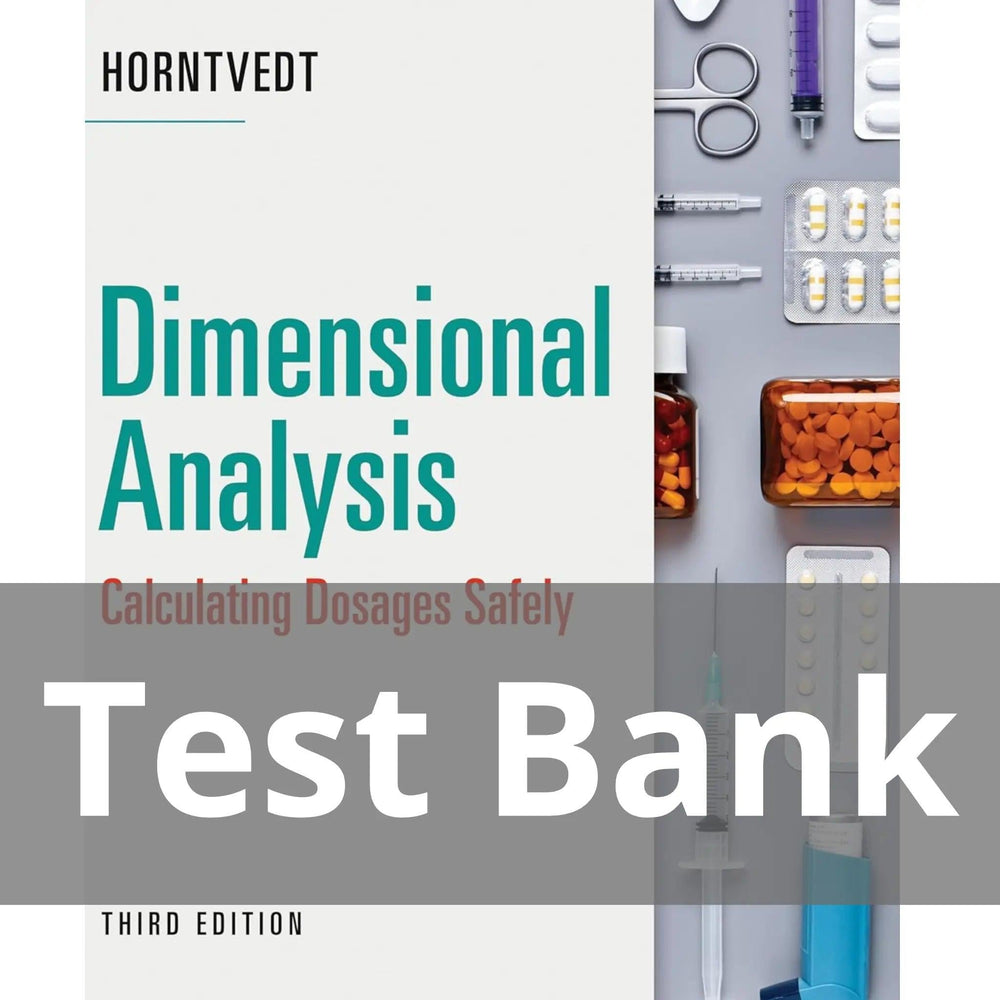 Dimensional Analysis Calculating Dosages Safely 3rd Edition Tracy Horntvedt Test Bank