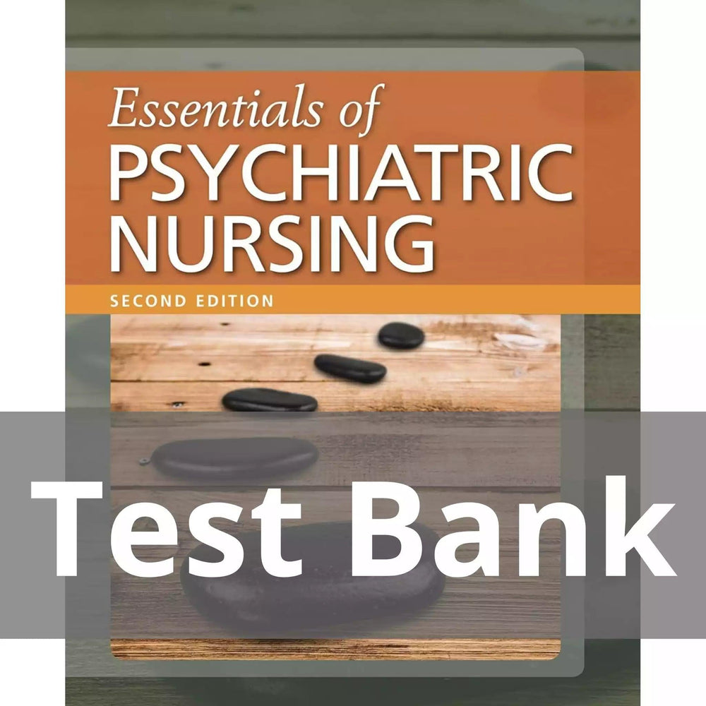 Essentials of Psychiatric Nursing Second Edition Test Bank