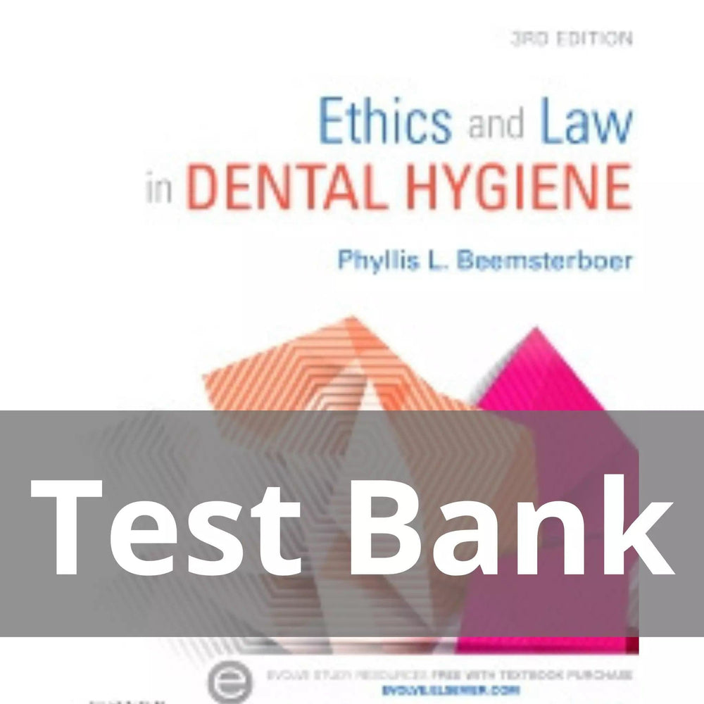 Ethics and Law in Dental Hygiene 3rd Edition by Phyllis L. Beemsterboer Test Bank