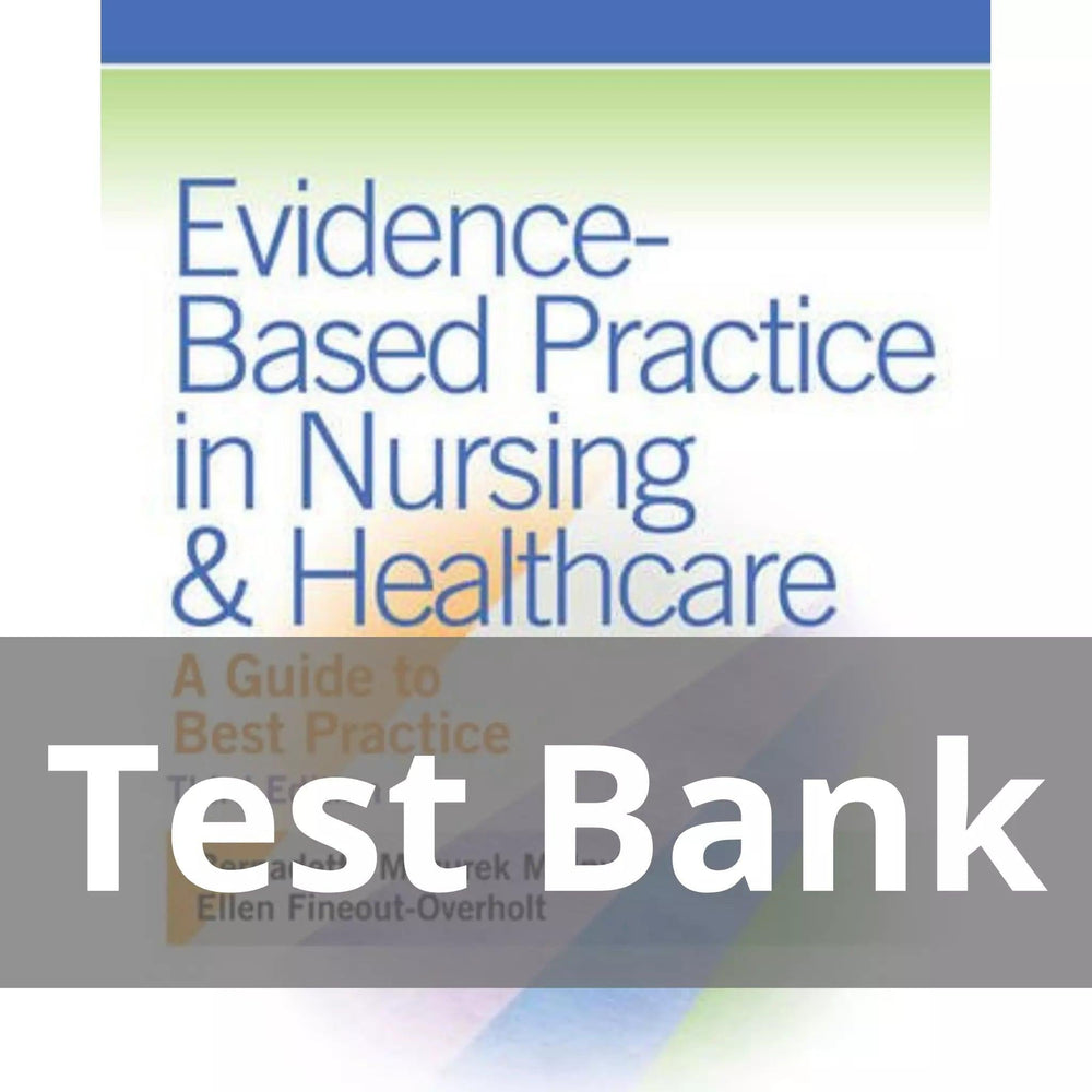 Evidence-Based Practice in Nursing and Healthcare A Guide to Best Practice 3rd Edition Test Bank