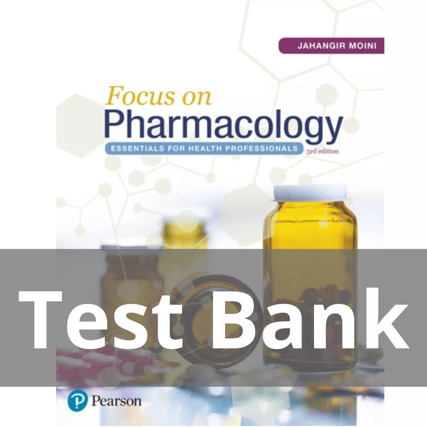 Focus on Pharmacology Essentials for Health Professionals 3rd Edition Jahangir Moini Test Bank - StudyWithSyasil