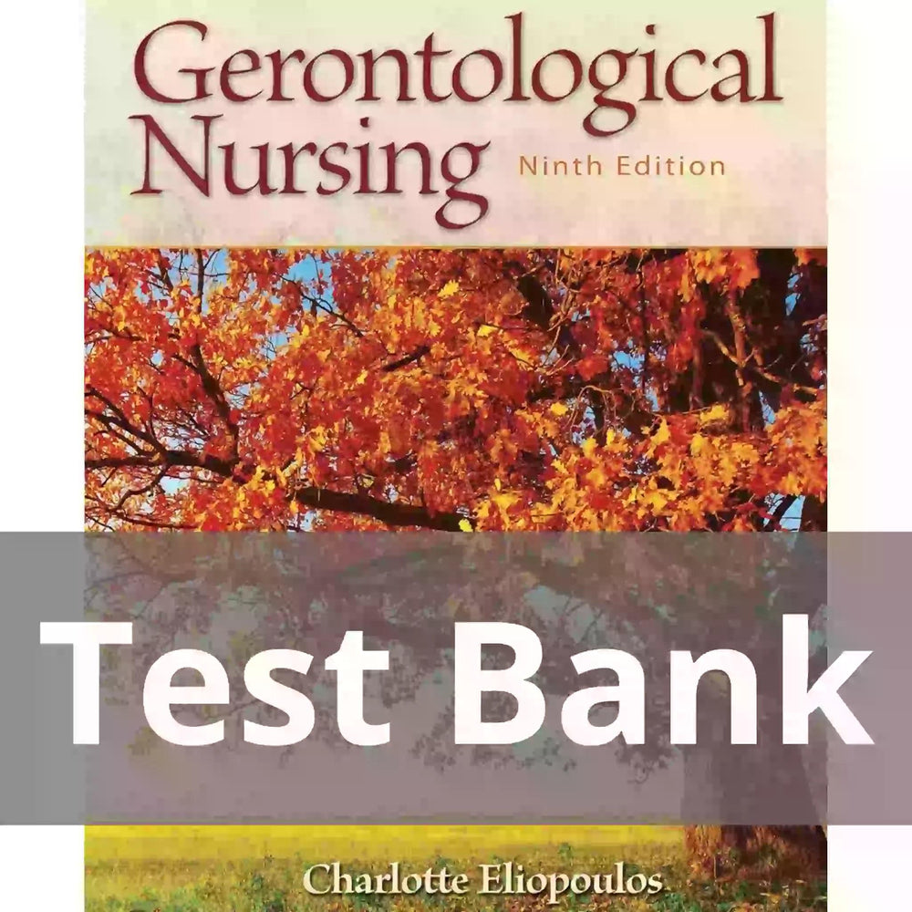 Gerontological Nursing Ninth Edition Charlotte Eliopoulos Test Bank