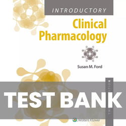 Introductory Clinical Pharmacology 12th Edition Susan M Ford Test Bank - StudyWithSyasil