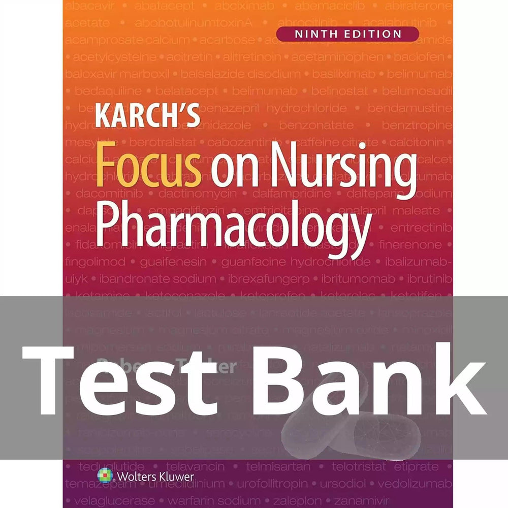 Karch’s Focus on Nursing Pharmacology 9th Edition by Rebecca Tucker Test Bank