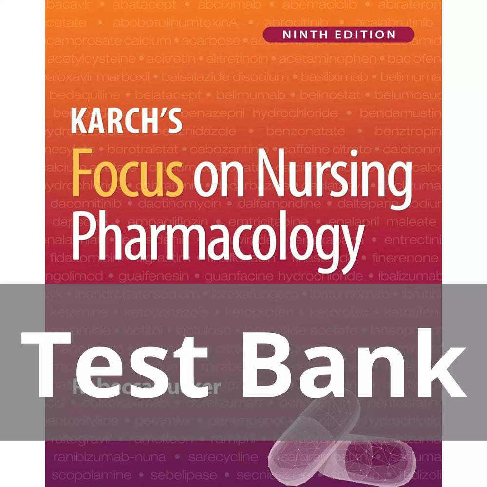 Karch’s Focus on Nursing Pharmacology Ninth Edition Rebecca Tucker Test Bank