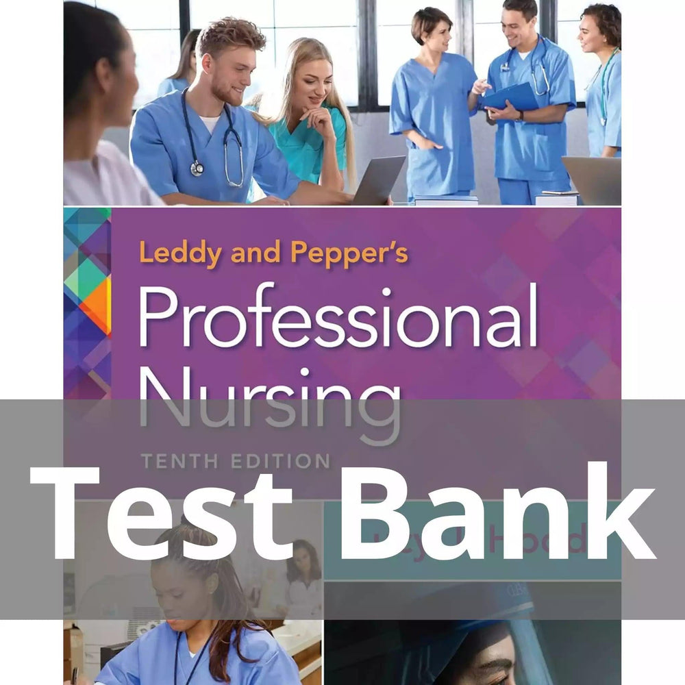 Leddy & Pepper’s Professional Nursing Tenth Edition Lucy J. Hood Test Bank