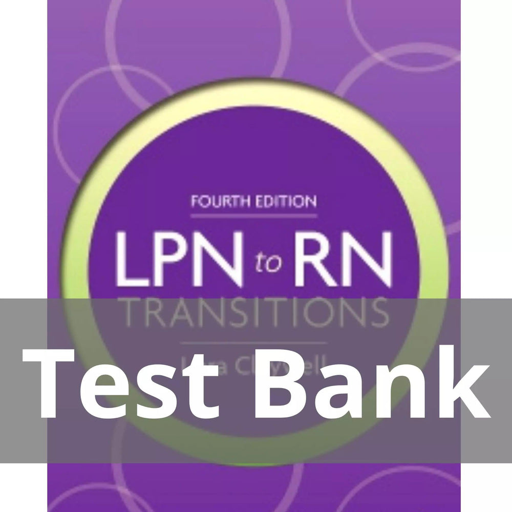 LPN to RN Transitions 4th Edition by Lora Claywell Test Bank
