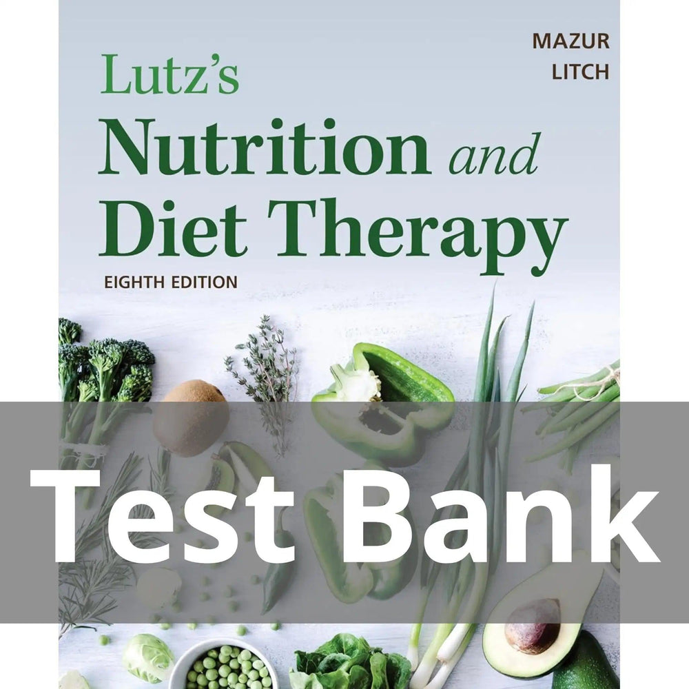 Lutz’s Nutrition and Diet Therapy 8th Edition Erin E. Mazur Tes Bank