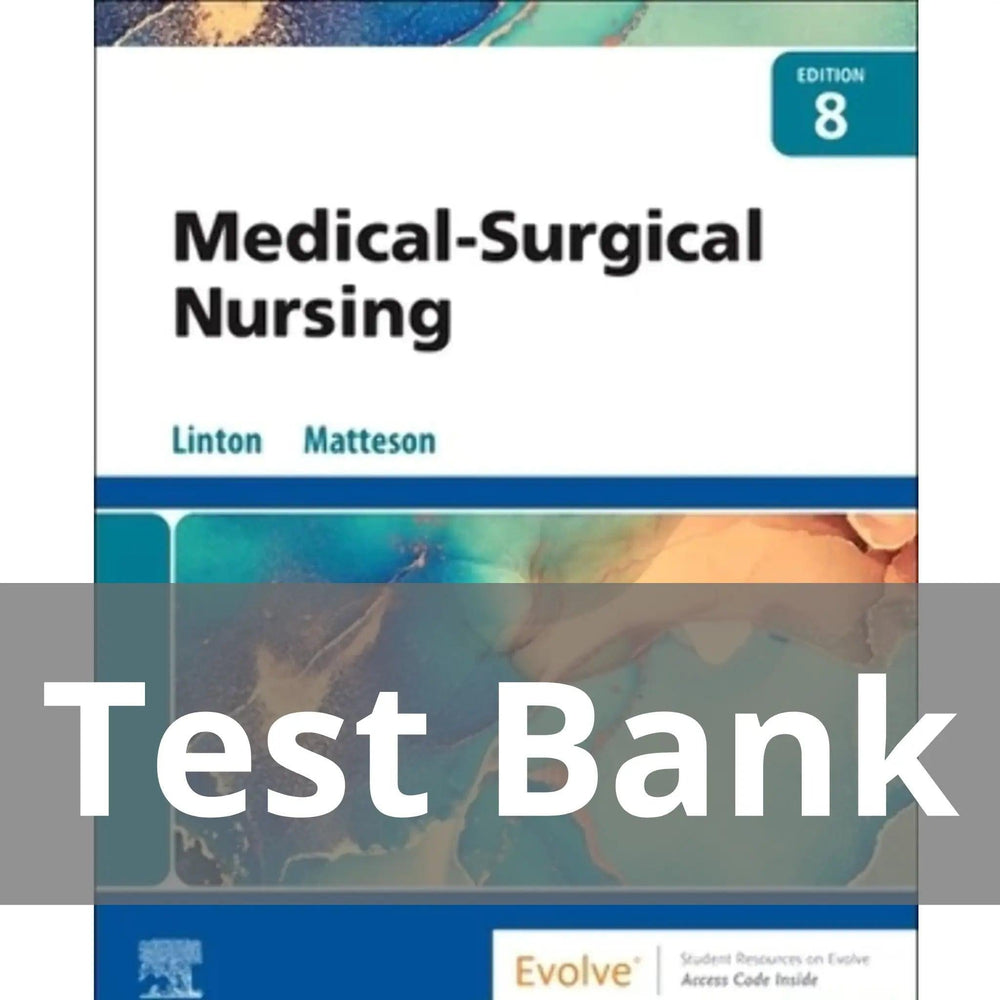 Medical-Surgical Nursing 8th Edition by Linton and Matteson Test Bank