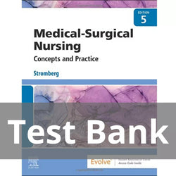Medical-Surgical Nursing Concepts & Practice 5th Edition by Stromberg Test Bank - StudyWithSyasil