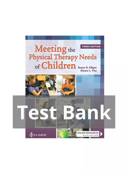 Meeting the Physical Therapy Needs of Children Third Edition Test Bank - StudyWithSyasil