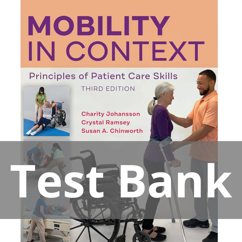 Mobility in Context Principles of Patient Care Skills 3rd Edition Charity Johansson Test Bank