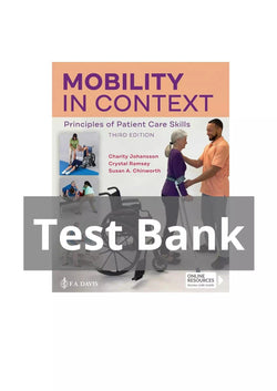 Mobility in Context Principles of Patient Care Skills 3rd Edition Test Bank - StudyWithSyasil