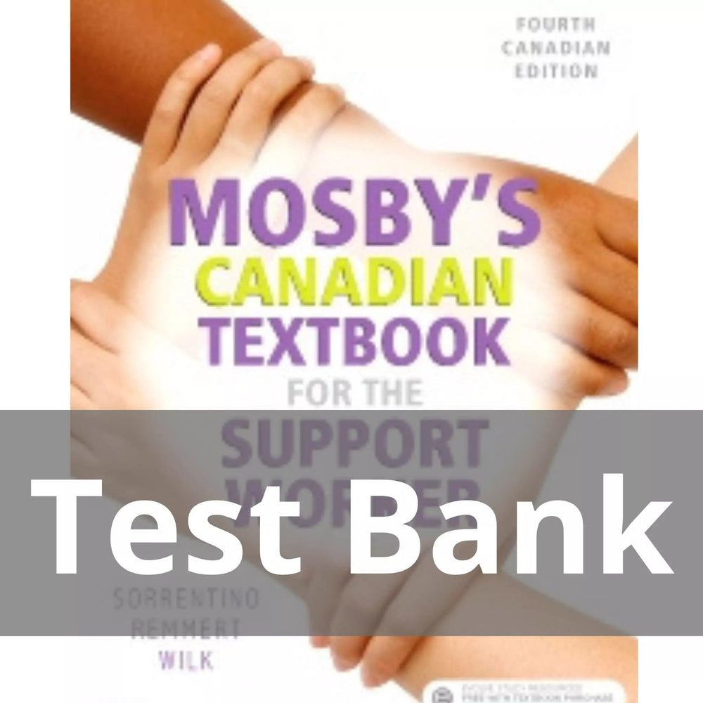 Mosby’s Canadian Textbook for the Support Worker 4th Edition by Sheila A. Sorrentino Test Bank