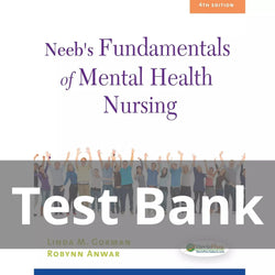Neeb’s Fundamentals of Mental Health Nursing 4th Edition Gorman Test Bank - StudyWithSyasil